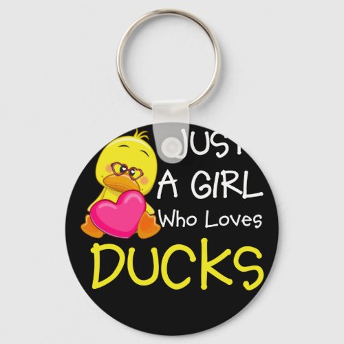 Just a Girl Who Loves Ducks _ Cute Duck Lover Owne Keychain