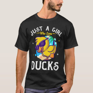 Just a Girl Who Loves Ducks  Cute Duck  Owner T-Shirt