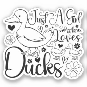 Just A Girl Who Loves Ducks Cute Ducks Owner Funny Sticker