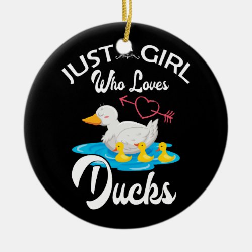 Just A Girl Who Loves Ducks Duck Owner Lover Gift Ceramic Ornament