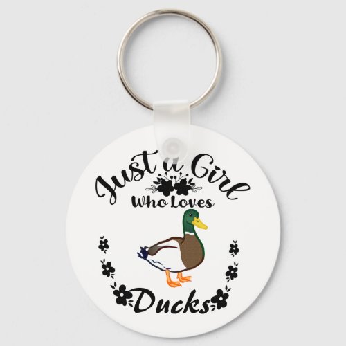 Just A Girl Who Loves Ducks Keychain