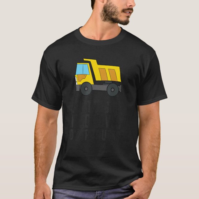 Just A Girl Who Loves Dump Trucks T-Shirt (Front)