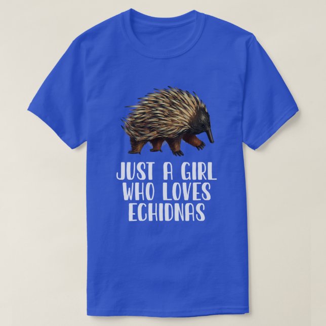 Just A Girl Who Loves Echidnas T-Shirt (Design Front)