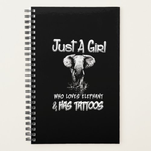Just A Girl Who Loves Elephant And Has Tattoos Planner