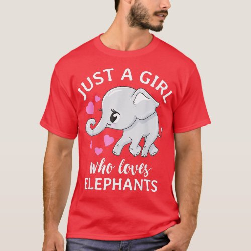 Just A Girl Who Loves Elephants Cute Animals Eleph T_Shirt