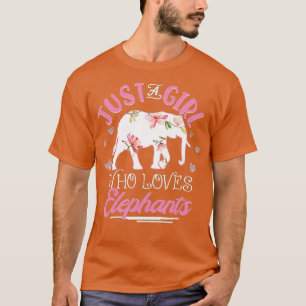Just a Girl Who Loves Elephants  Funny Elephant Lo T-Shirt