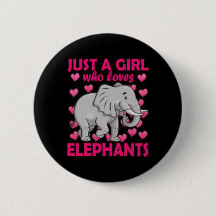 Just A Girl Who Loves Elephants Zoo Elephant Conse Button