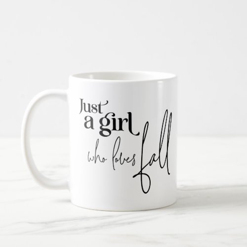 Just a Girl Who Loves Fall Coffee Mug