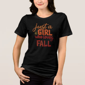Just A Girl Who Loves Fall - Embroidery Design  Tri-Blend Shirt