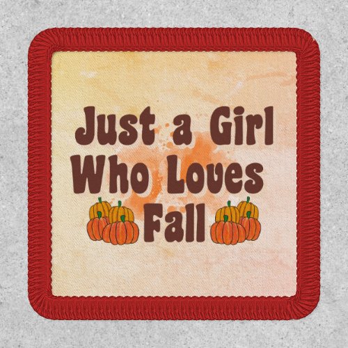 Just A Girl Who Loves Fall Patch