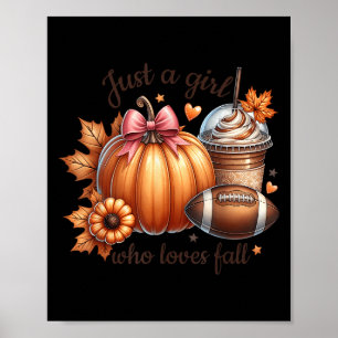 Just A Girl Who Loves Fall Pumpkin Football Cozy A Poster