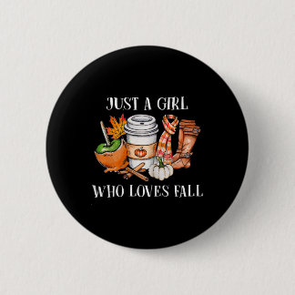 Just A Girl Who Loves Fall Pumpkin Spices Autumn W Button