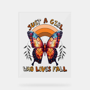 Just a Girl Who Loves Fall Thankgiving Acrylic Sign