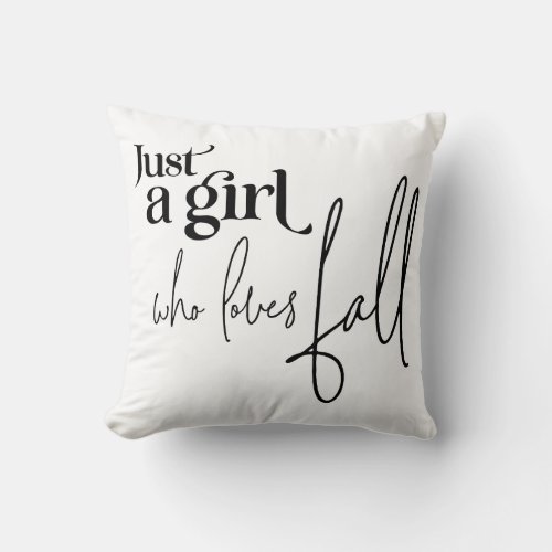 Just a Girl Who Loves Fall Throw Pillow