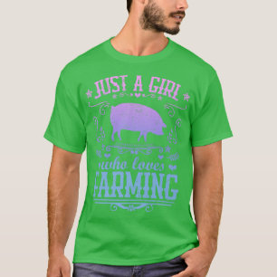 JUST A GIRL WHO LOVES FARMING Funny Pig Farmer Wom T-Shirt