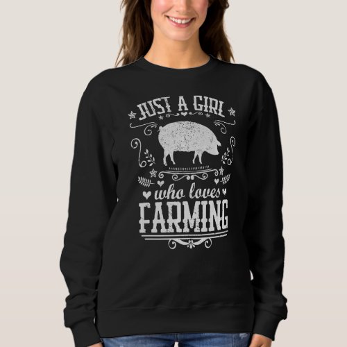 Just A Girl Who Loves Farming  Pig Farmer Woman Vi Sweatshirt
