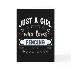 Just a Girl who loves Fencing Funny Gifts Card