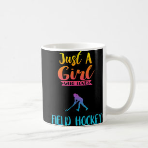 Just A Girl Who Loves Field Hockey  Field Hockey G Coffee Mug