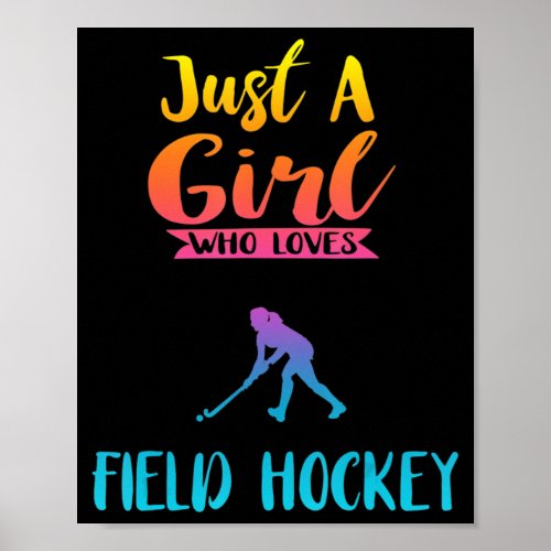 Just A Girl Who Loves Field Hockey  Field Hockey G Poster