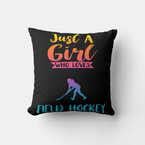 Just A Girl Who Loves Field Hockey  Field Hockey G Throw Pillow
