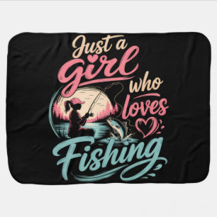 Just A Girl Who Loves Fishing Baby Blanket