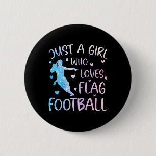 Just A Girl Who Loves Flag Football Funny Saying S Button