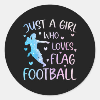 Just A Girl Who Loves Flag Football Funny Saying S Classic Round Sticker