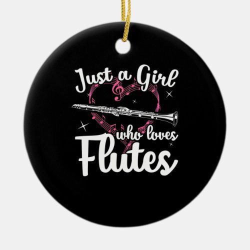 Just A Girl Who Loves Flutes Ceramic Ornament