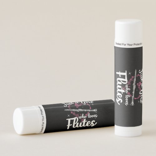 Just A Girl Who Loves Flutes Lip Balm