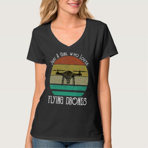Just A Girl Who Loves Flying Drones Funny Drone Pi T_Shirt