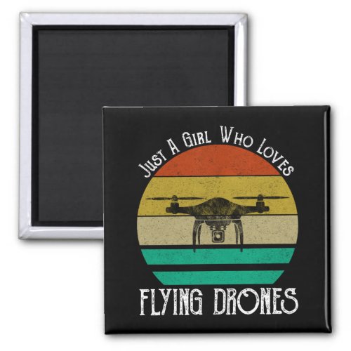 Just A Girl Who Loves Flying Drones Magnet