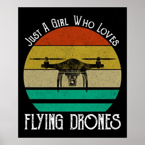 Just A Girl Who Loves Flying Drones Poster