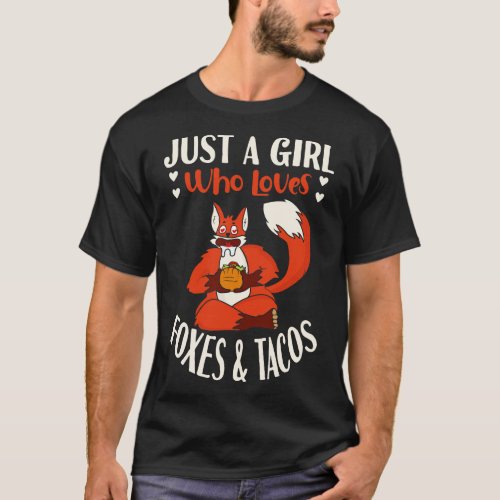 Just A Girl Who Loves Foxes And Tacos T_Shirt