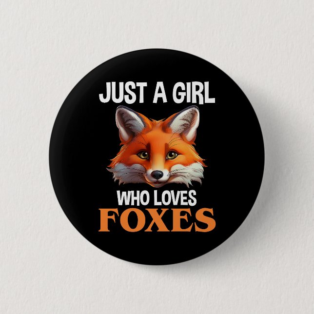 Just A Girl Who Loves Foxes Button (Front)