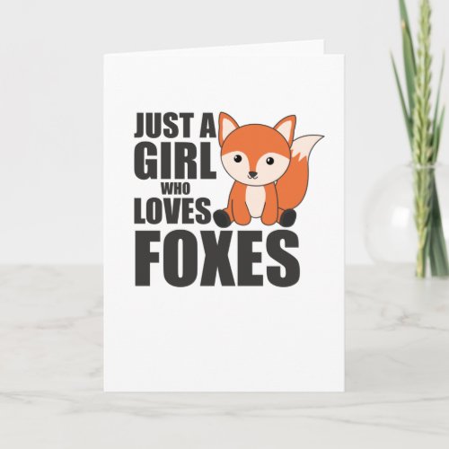 Just A Girl Who Loves Foxes Cute Animals For Girls Card
