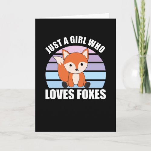 Just A Girl Who Loves Foxes Cute Animals For Girls Card