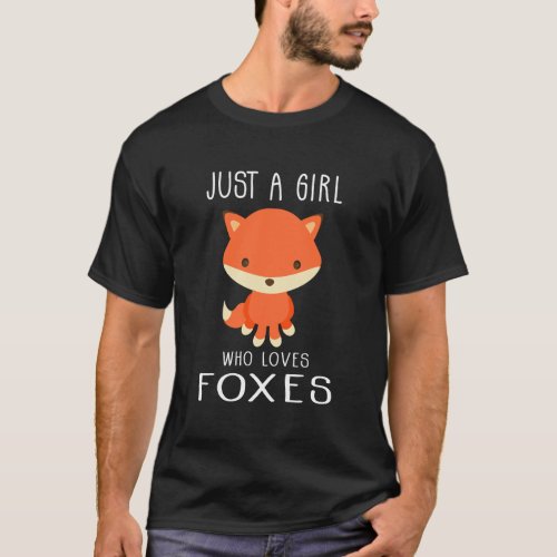 Just A Girl Who Loves Foxes Cute Girls Teens Women T_Shirt