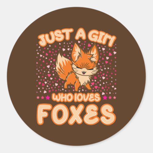 Just a Girl who loves Foxes Cute Heart Fox Fox Classic Round Sticker