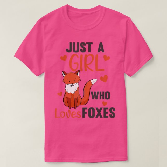 Just A Girl Who Loves Foxes Funny Foxes Cute Anima T-Shirt (Design Front)