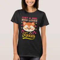 Premium Funny Just A Girl Who Loves Foxes T Shirt Fox Gifts Love Gift