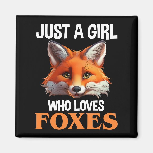 Just A Girl Who Loves Foxes Magnet (Front)