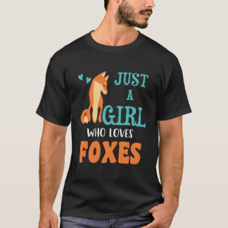 Just A Girl Who Loves Foxes Present Fox Animal Lov T-Shirt