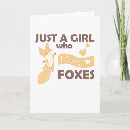Just A Girl Who Loves Foxes Sweet Hearts Card