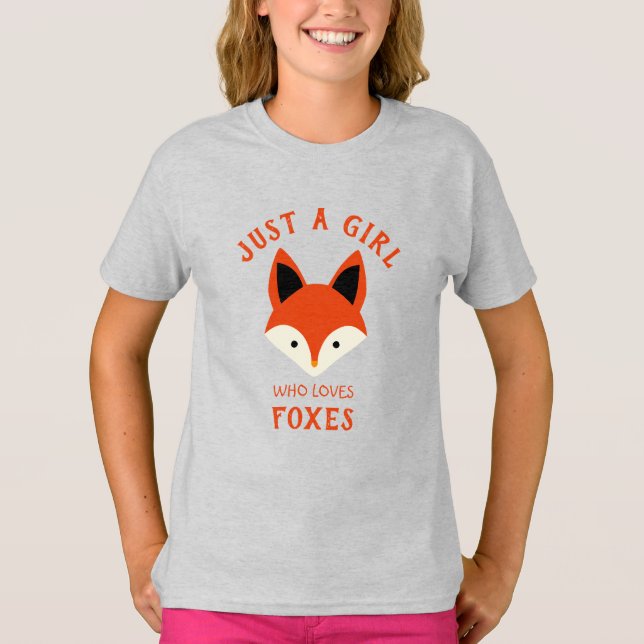 Just a girl who loves Foxes T-Shirt (Front)
