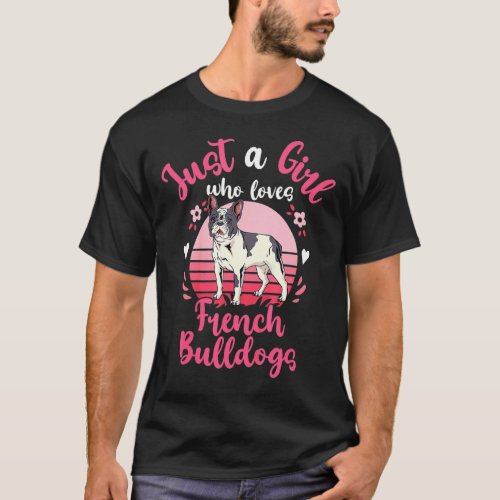 Just A Girl Who Loves French Bulldogs Love Valenti T_Shirt