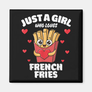 Just A Girl Who Loves French Fries, French Fries L Magnet