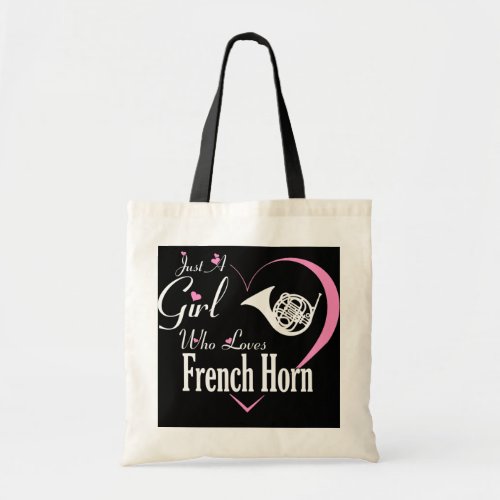 Just A Girl Who Loves French Horn Funny Music Tote Bag