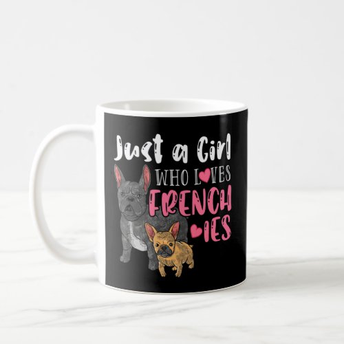 Just A Girl Who Loves Frenchies Heart  French Bull Coffee Mug