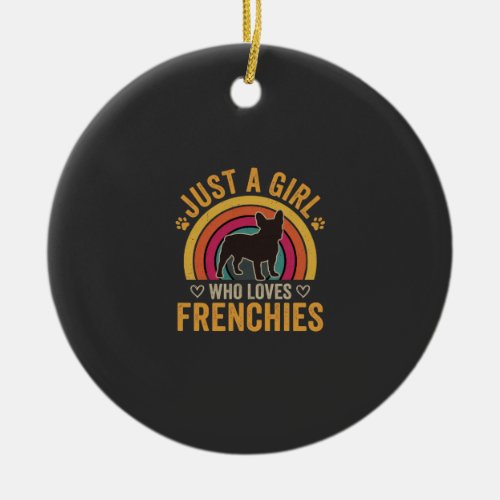 Just A Girl Who Loves Frenchies Retro Dog_1 Ceramic Ornament