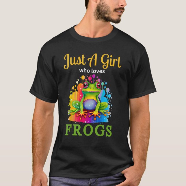 Just A Girl Who Loves Frogs 6 T-Shirt (Front)